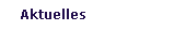 Aktuelles