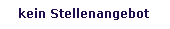 kein Stellenangebot